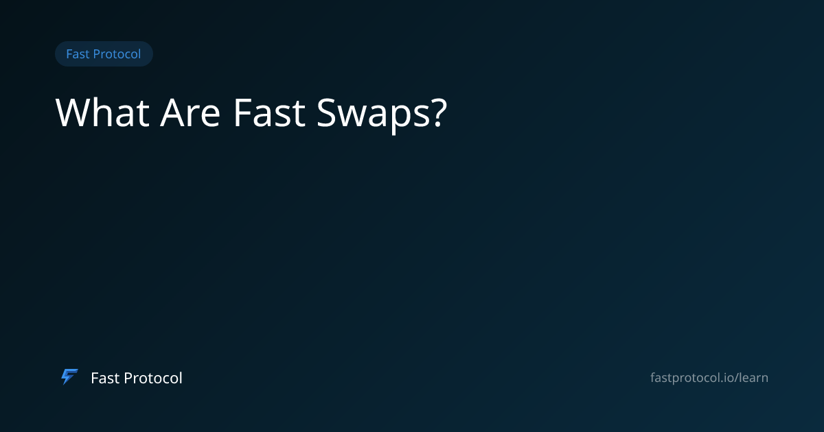 What Are Fast Swaps? | Fast Protocol